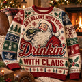 ugly christmas sweater with santa claus drinking and the quote aint no